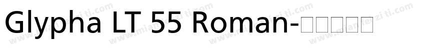 Glypha LT 55 Roman字体转换